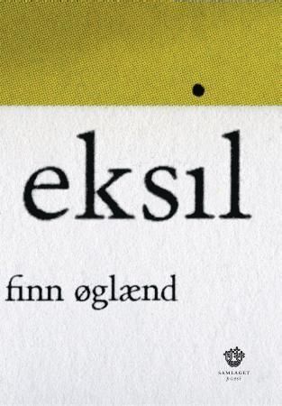 "Eksil - dikt" av Finn Øglænd