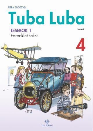 "Tuba luba 4 - lesebok 1 : forenklet tekst" av Ebba Sporstøl