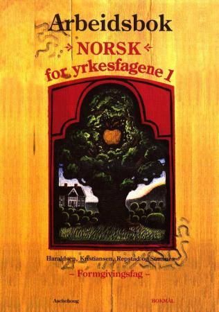 "Norsk for yrkesfagene 1 - arbeidsbok : formgivingsfag, modul 1" av Mette Haraldsen