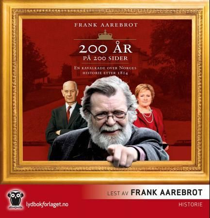 "200 år på 200 sider - en kavalkade over Norges historie etter 1814" av Frank Aarebrot