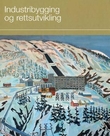 "Industribygging og rettsutvikling - juridisk festskrift i anledning Hydros 100-årsjubileum" av Odd Ivar Biller
