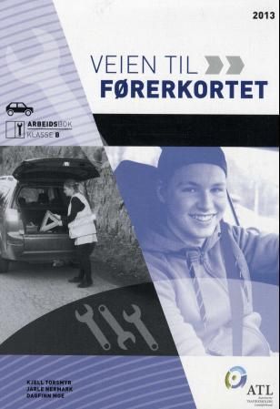 "Veien til førerkortet - arbeidsbok klasse B" av Dagfinn Moe