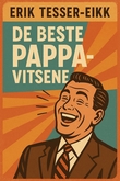 "Pappavitser - de aller beste pappavitsene" av Erik Tesser Eikk