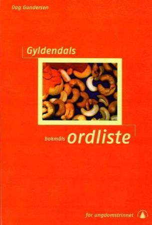 "Gyldendals bokmålsordliste for ungdomstrinnet" av Dag Gundersen
