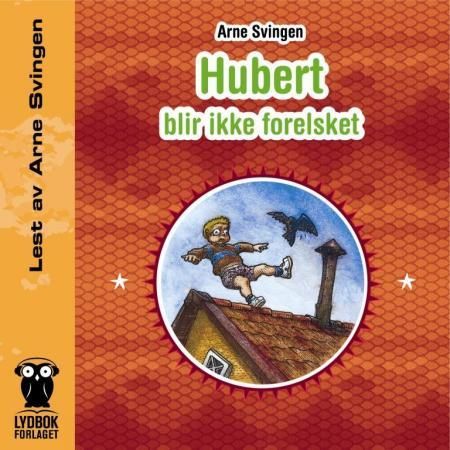 "Hubert blir ikke forelsket" av Arne Svingen
