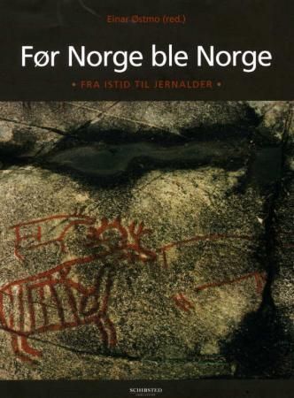"Før Norge ble Norge - fra istid til jernalder" av Einar Østmo
