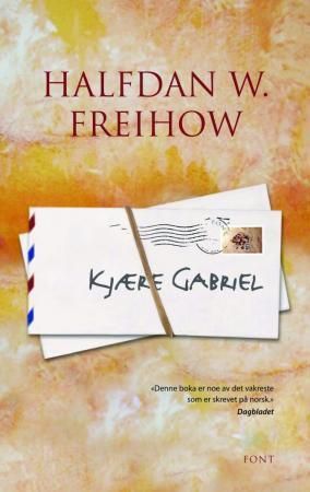 "Kjære Gabriel - et brev" av Halfdan W. Freihow