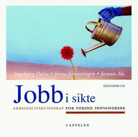 "Jobb i sikte - arbeidslivskunnskap for voksne innvandrere : lærer-CD" av Ingebjørg Dolve