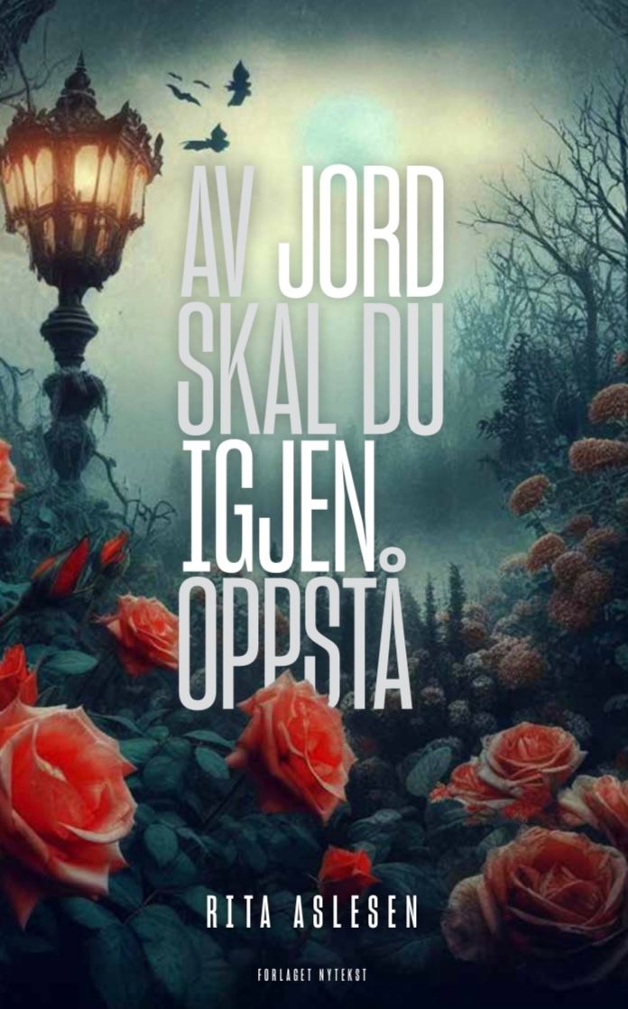 "Av jord skal du igjen oppstå" av Rita Aslesen