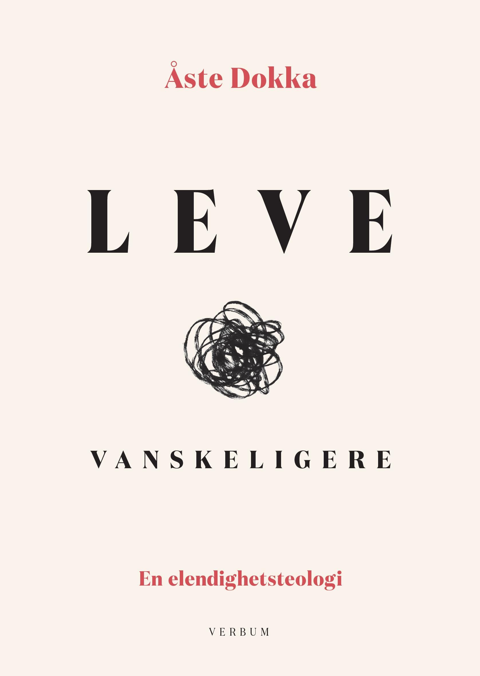 "Leve vanskeligere - en elendighetsteologi" av Åste Dokka