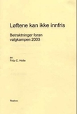 "Løftene kan ikke innfris - betraktninger foran valgkampen 2003" av Fritz Christian Holte