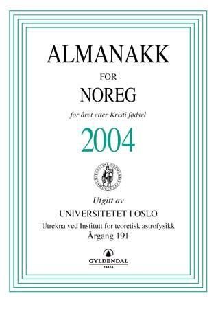 "Almanakk for Noreg 2004 - for √•ret etter Kristi f√∏dsel" av Universitetet i Oslo. Almanakk-komiteen