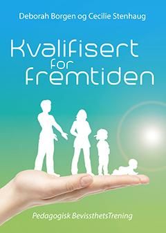 "Kvalifisert for fremtiden - pedagogisk bevissthetstrening" av Deborah Borgen