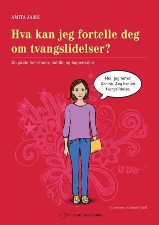 "Hva kan jeg fortelle deg om tvangslidelser (OCD)? - en guide for venner, familie og fagpersoner" av Amita Jassi
