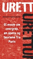 "Urett - et essay om overgrep, en opera og teoriene fra Paris" av Martin Wåhlberg