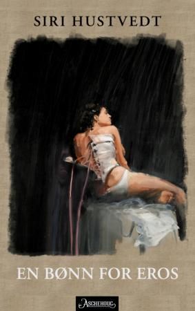 "En bønn for Eros" av Siri Hustvedt