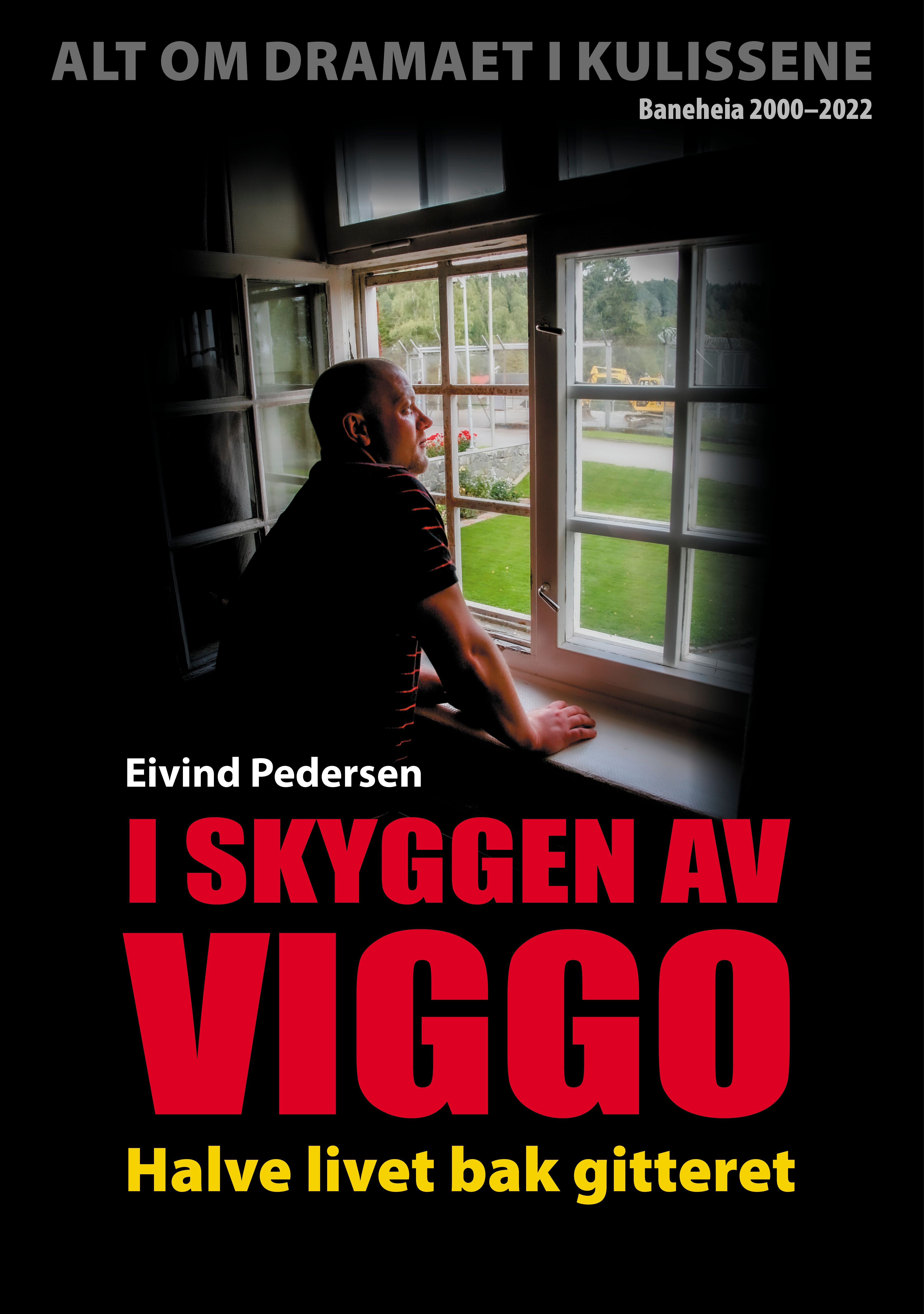 "I skyggen av Viggo - halve livet bak gitteret" av Eivind Pedersen