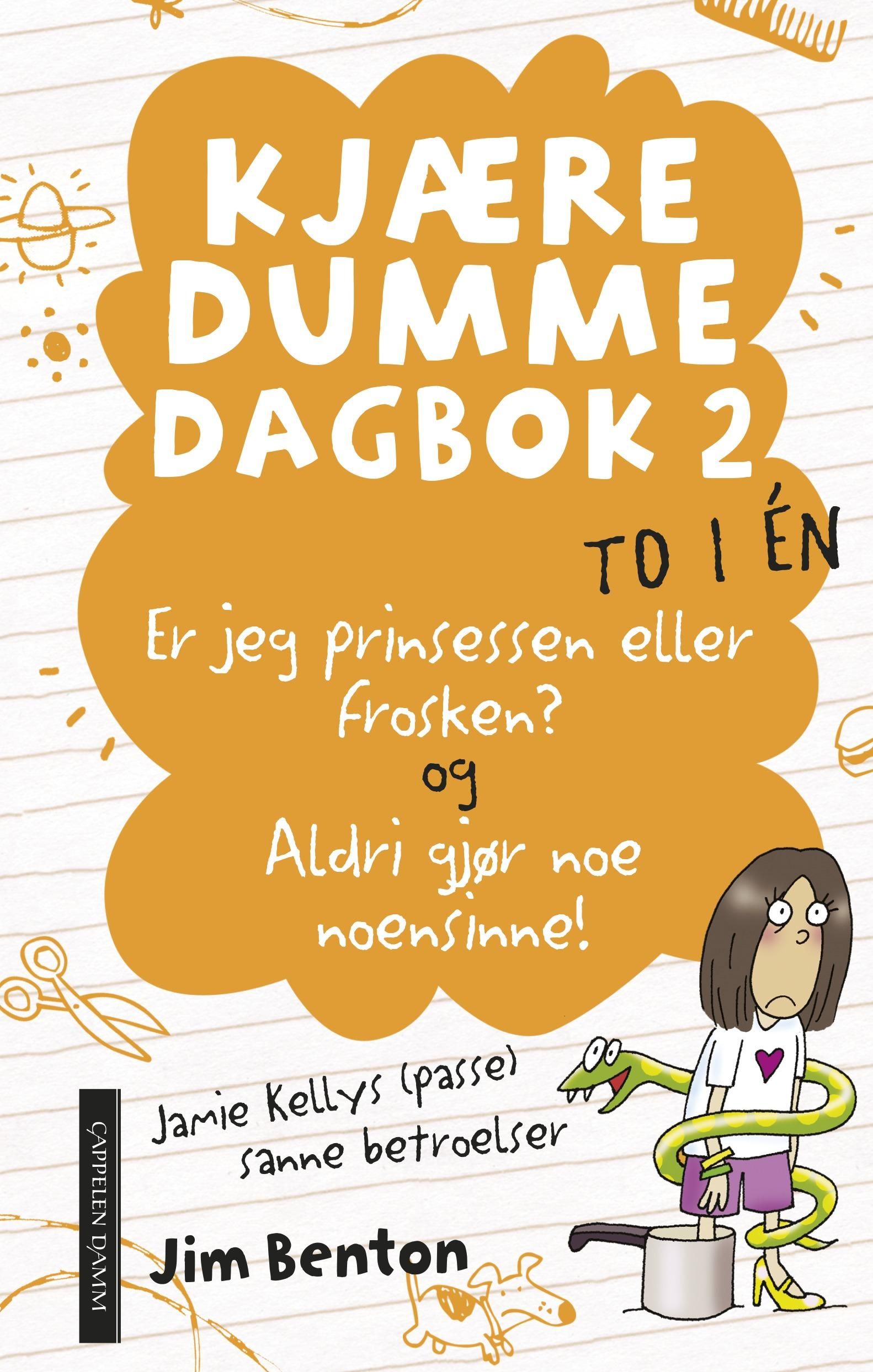 "Er jeg prinsessen eller frosken? ; Aldri gjør noe noensinne" av Jim Benton