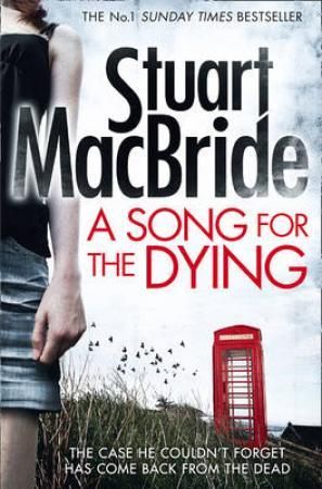 "A song for the dying" av Stuart MacBride