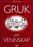 "Gruk om vennskap - et utvalg" av Piet Hein