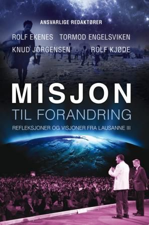 "Misjon til forandring - refleksjoner og visjoner fra Lausanne III" av Rolf Ekenes