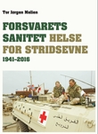 "Forsvarets sanitet - helse for stridsevne 1941-2016" av Tor Jørgen Melien
