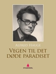 "Vegen til det døde paradiset - roman" av Alfred Hauge