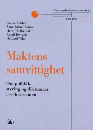"Maktens samvittighet - om politikk, styring og dilemmaer i velferdsstaten" av Halvard Vike
