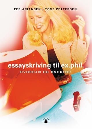 "Essayskriving til ex.phil. - hvordan og hvorfor" av Per Ariansen