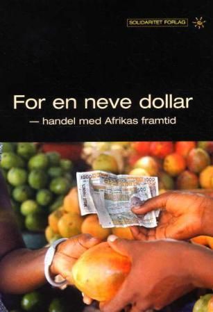 "For en neve dollar - handel med Afrikas framtid" av Fellesrådet for Afrika