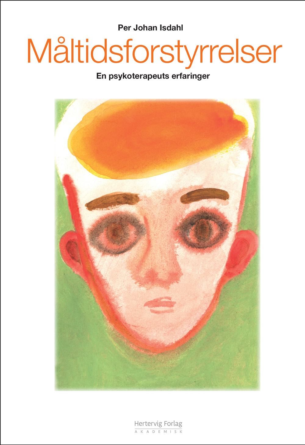 "Måltidsforstyrrelser - en psykoterapeuts erfaringer" av Per Johan Isdahl