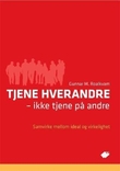 Omslagsbilde av Tjene hverandre - ikke tjene på andre
