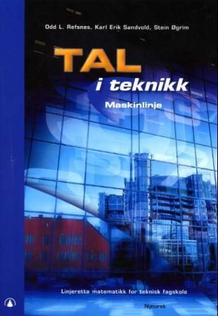"Tal i teknikk - maskinlinje : linjeretta matematikk for teknisk fagskole" av Odd L. Refsnes