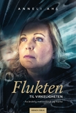 "Flukten til virkeligheten" av Anneli Ahl