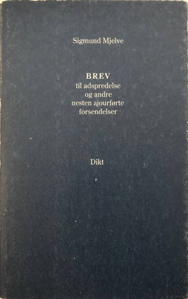 "Brev til adspredelse og andre nesten ajourførte forsendelser" av Sigmund Mjelve