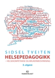 "Helsepedagogikk - helsekompetanse og brukermedvirkning" av Sidsel Tveiten