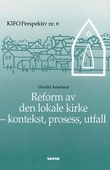 "Reform av den lokale kirke - kontekst, prosess, utfall" av Harald Askeland