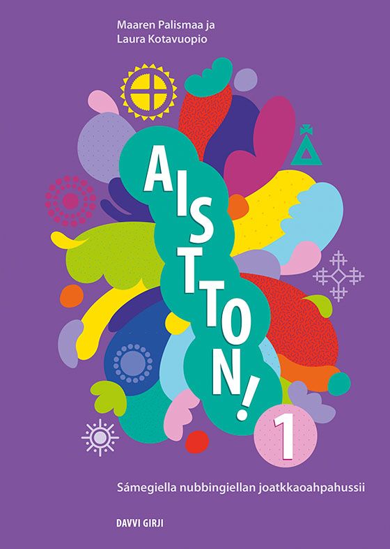 "Aistton! 1 - sámegiella nubbingiellan joatkkaoahpahussii" av Maaren Palismaa