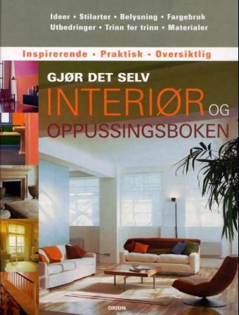 "Interiør og oppussingsboken - gjør det selv" av Julian Cassell