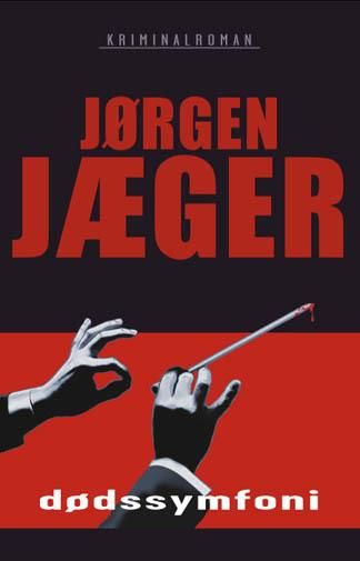 "Dødssymfoni - kriminalroman" av Jørgen Jæger