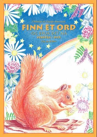 "Finn et ord, og bruk det nå - vekster : dyr" av Christina De Jounge-Sturesson