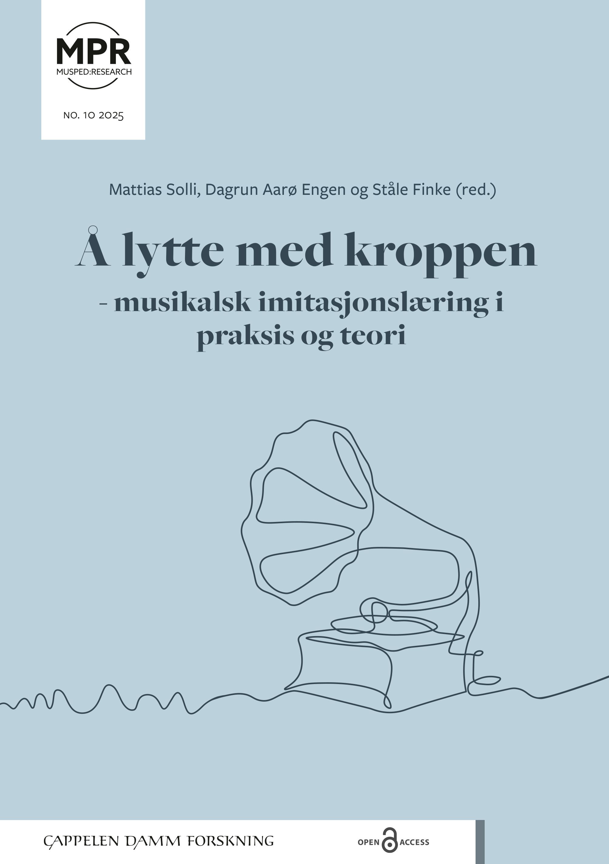 "Å lytte med kroppen - musikalsk imitasjonslæring i praksis og teori" av Mattias Solli