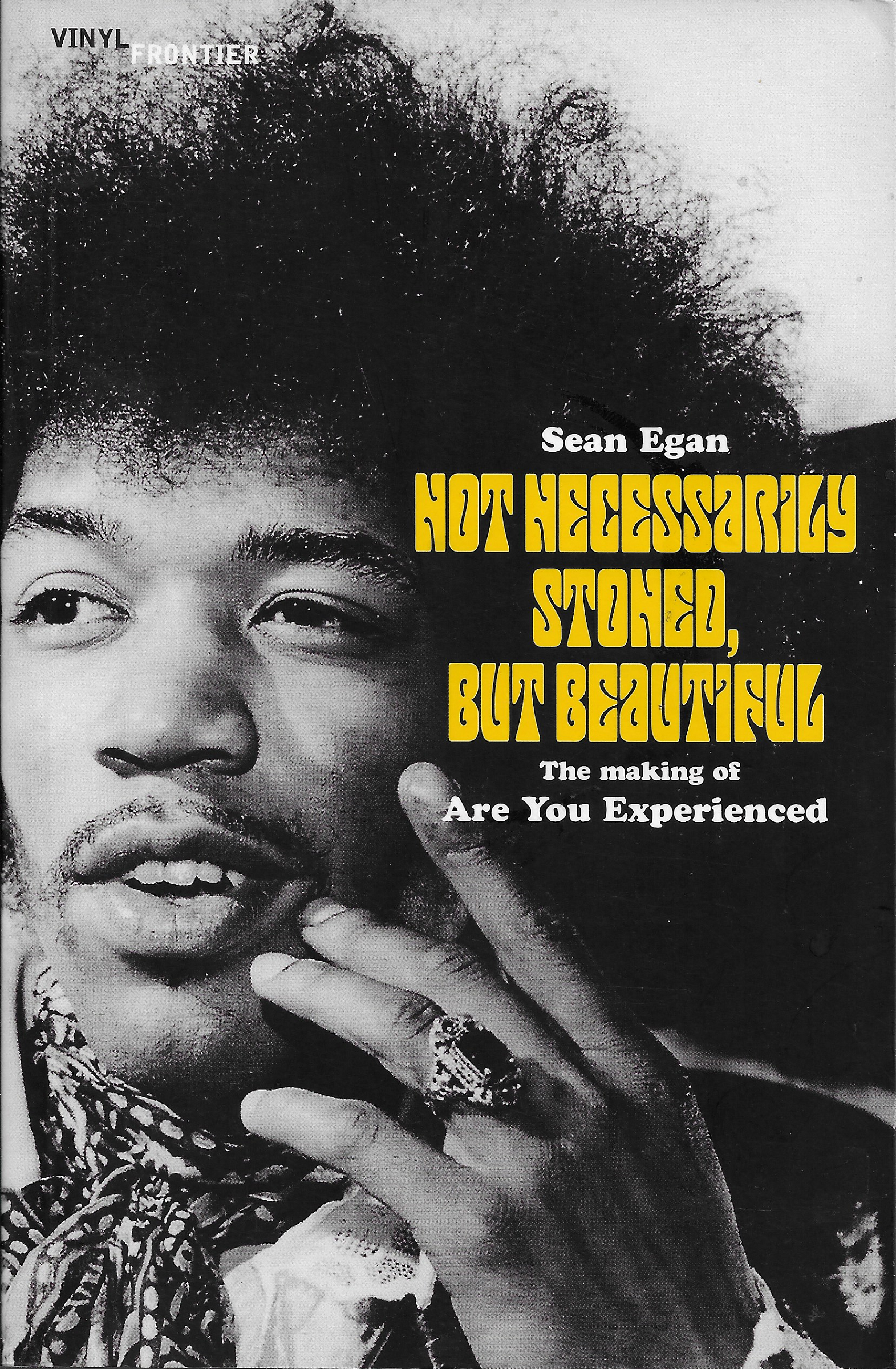 "Not Necessarily Stoned, But Beautiful - The making of Are You Experienced" av Sean Egan
