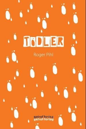 "Tødler" av Roger Pihl