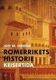 "Romerrikets historie - keisertida" av Jon W. Iddeng