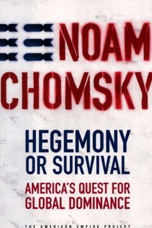 "Hegemony or survival - America's quest for global dominance" av Noam Chomsky