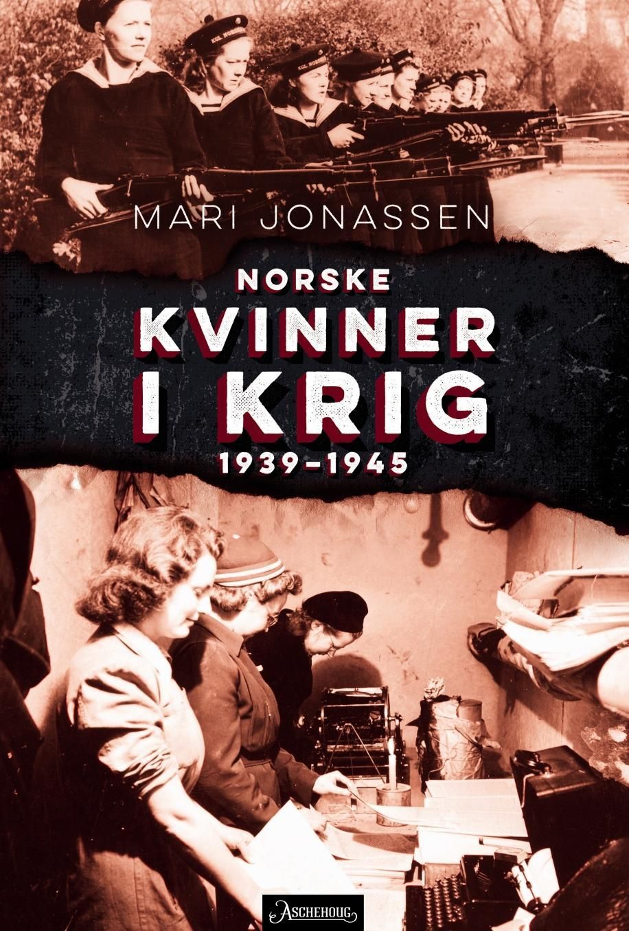 "Norske kvinner i krig - 1939-1945" av Mari Jonassen