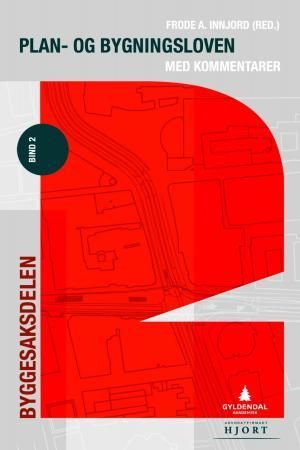 "Plan- og bygningsloven - med kommentarer : byggesaksdelen bd. 2" av Frode A. Innjord