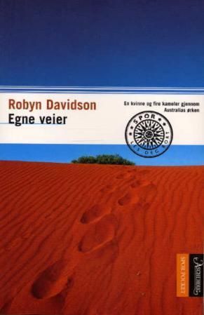 "Egne veier - en kvinne og fire kameler gjennom Australias ørken" av Robyn Davidson