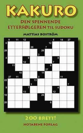 "Kakuro - den spennende etterfølgeren til sudoku" av Mattias Boström